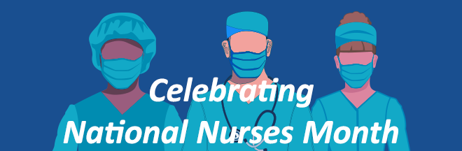 Celebrating National Nurses Month